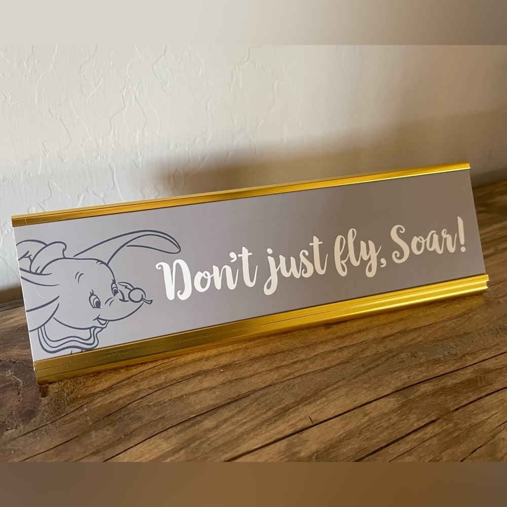 Disney Parks Flying Dumbo Elephant
Don't Just Fly, Soar! Quote Name plate